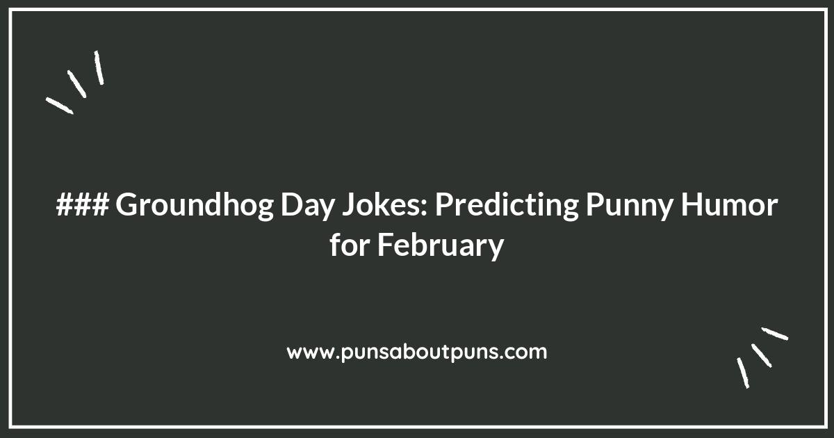 Groundhog Day Jokes: Predicting Punny Humor for February
