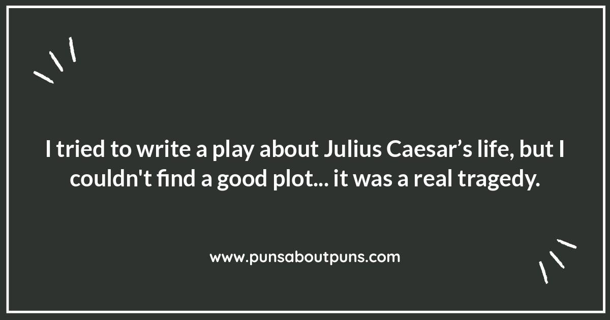 Julius Caesar Puns: Et Tu, Brute...ly Funny?