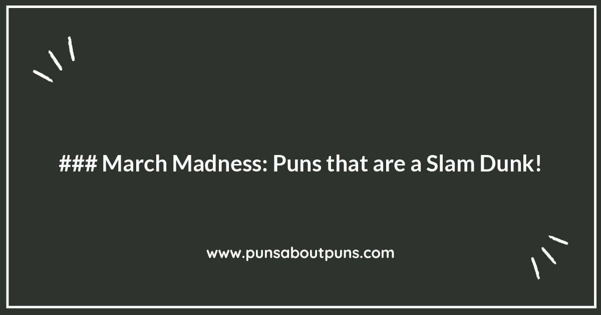 March Madness: Puns that are a Slam Dunk!