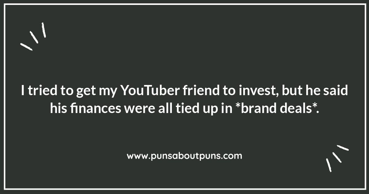 Monetization Madness: Funny YouTuber Puns About Income