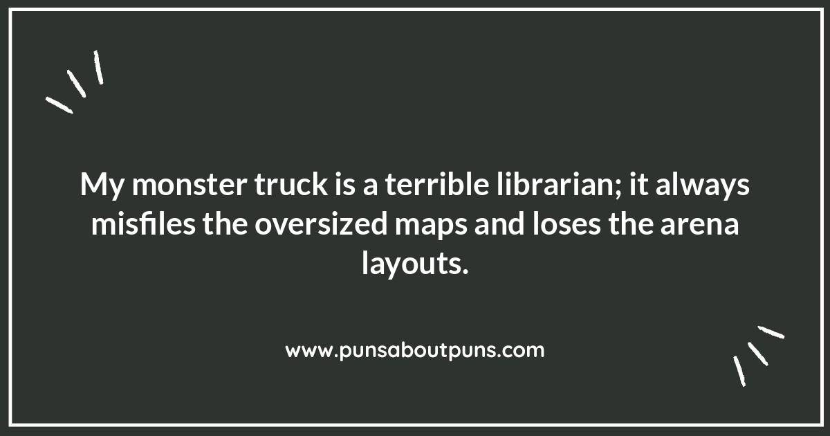 Monster Truck Puns and Wordplay: For the Tire-d Soul
