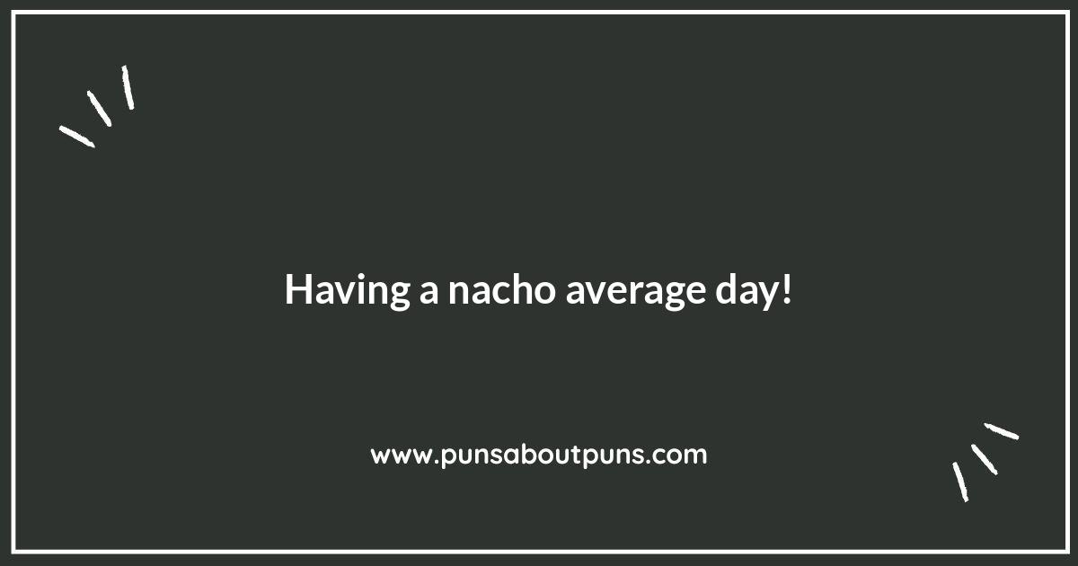 Nacho Puns: Spicing Up Your Day