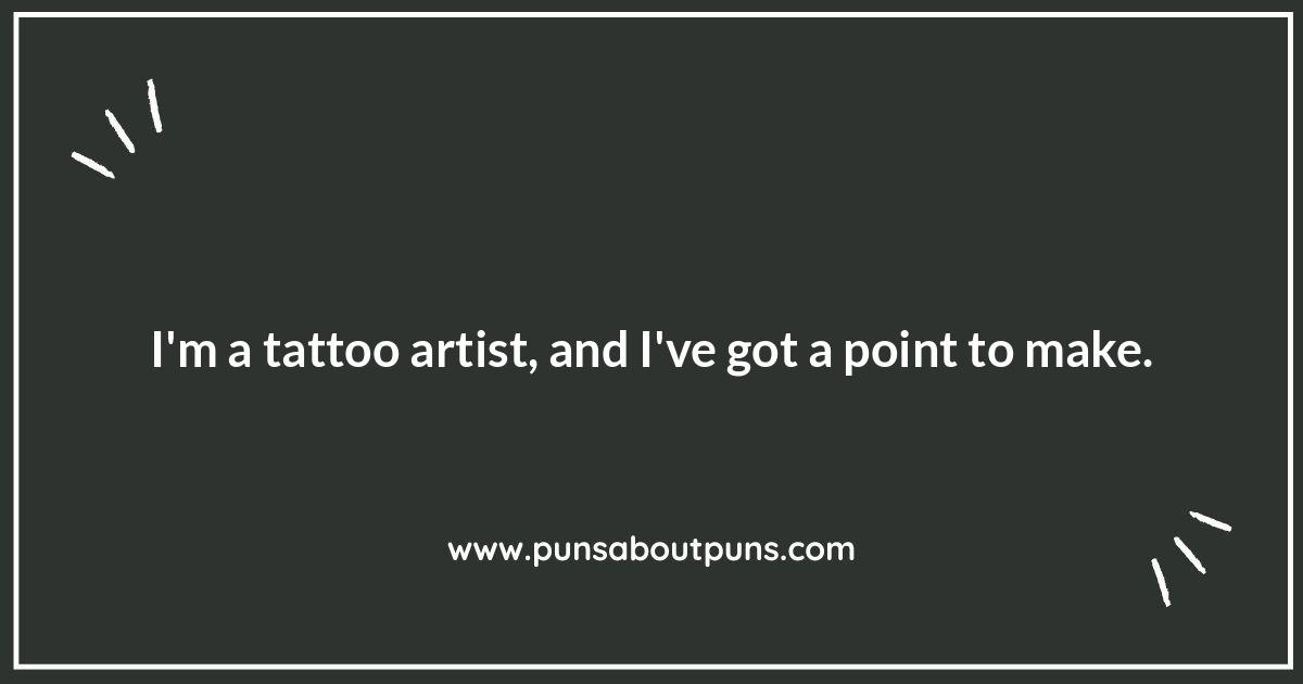 Painfully Funny: One-Liner Tattoo Artist Puns