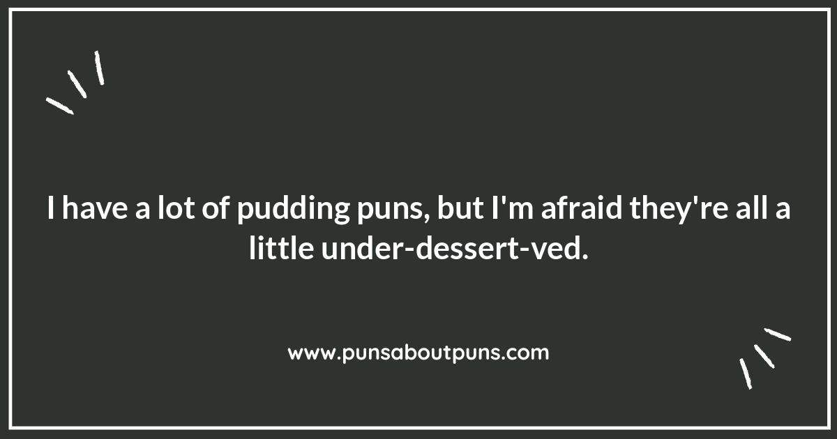 Pudding Puns: The Sweetest Form of Humor