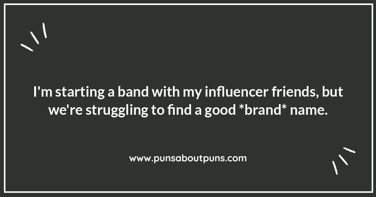 Relatable Influencer Puns: We