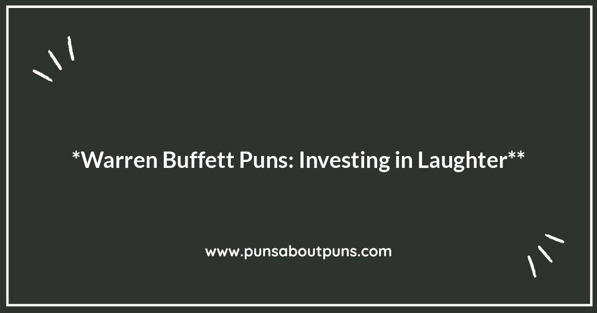Warren Buffett Puns: Investing in Laughter