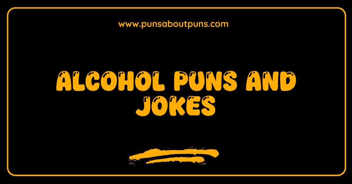 Best Alcohol Puns and Jokes That Will Make You Say Cheers