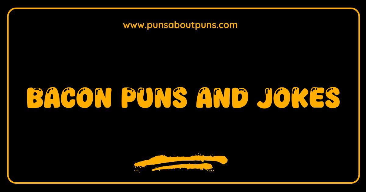 Best Bacon Puns You