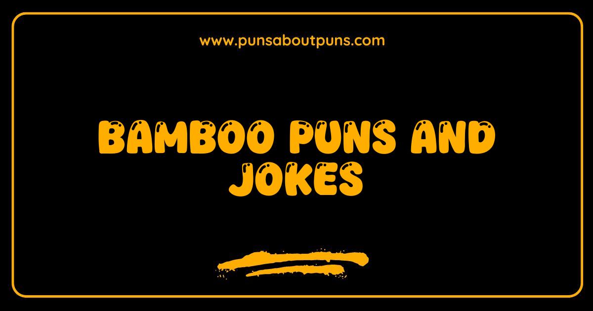 Best Bamboo Puns and Jokes That Will Make You Crack Up