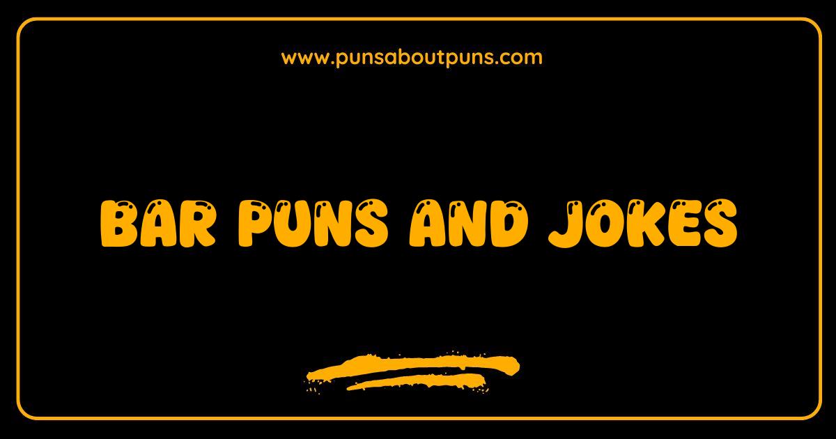 Best Bar Puns and Jokes: The Ultimate Guide to Raising Spirits