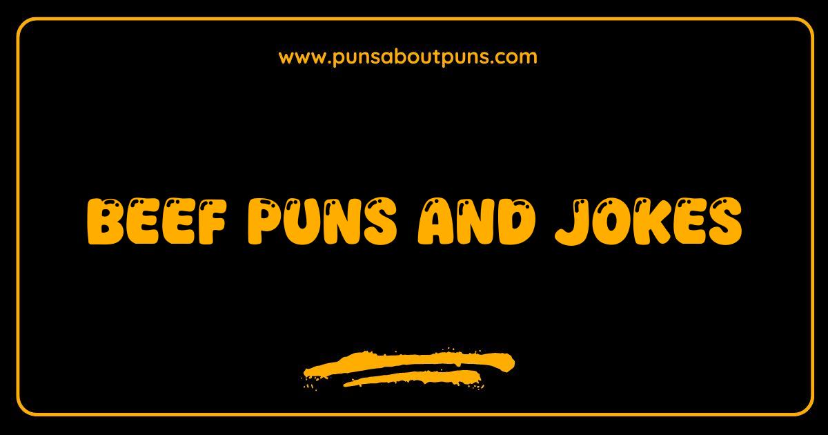 Best Beef Puns and Jokes The Ultimate Meaty Collection