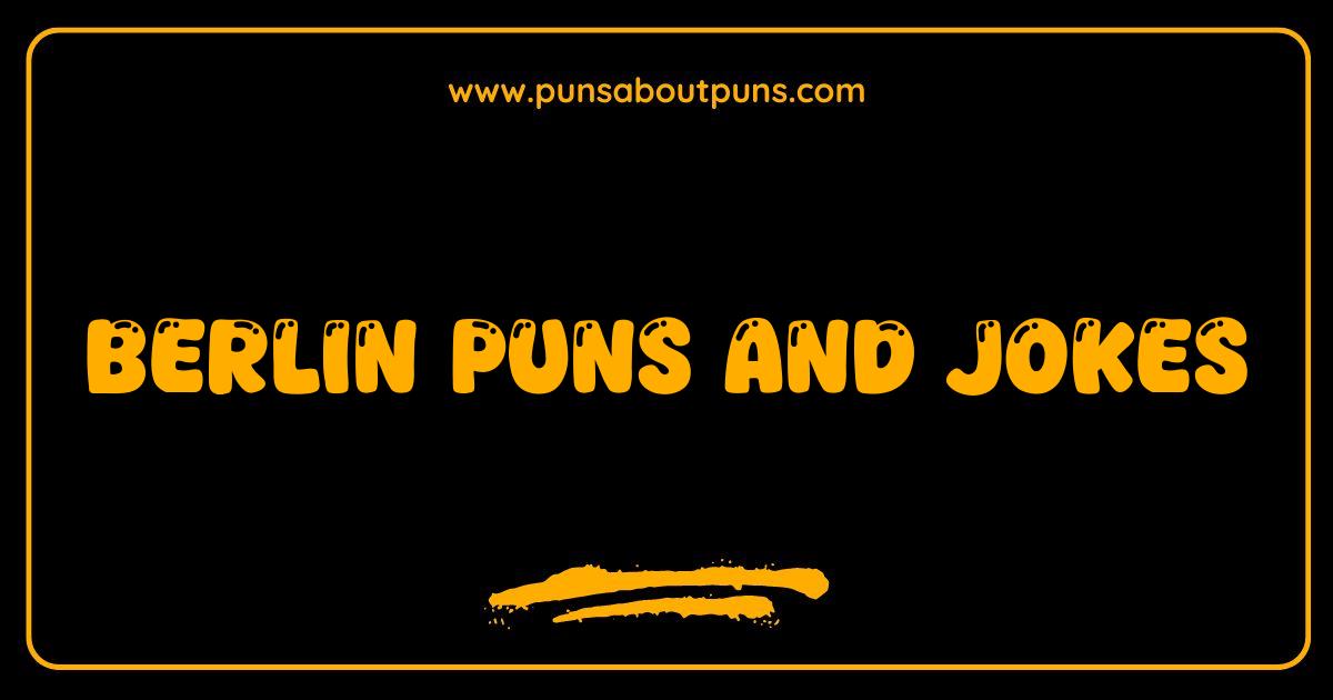 Best Berlin Puns and Jokes Cracking Up Over the Capital