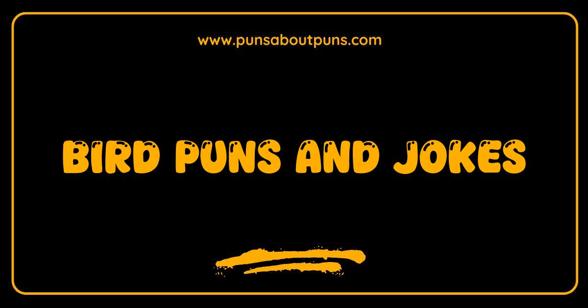 Best Bird Puns Soaringly Funny Jokes to Tweet About