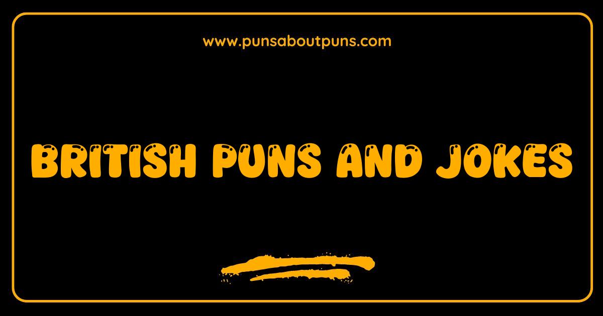 Best British Puns and Jokes Are You Having a Laugh