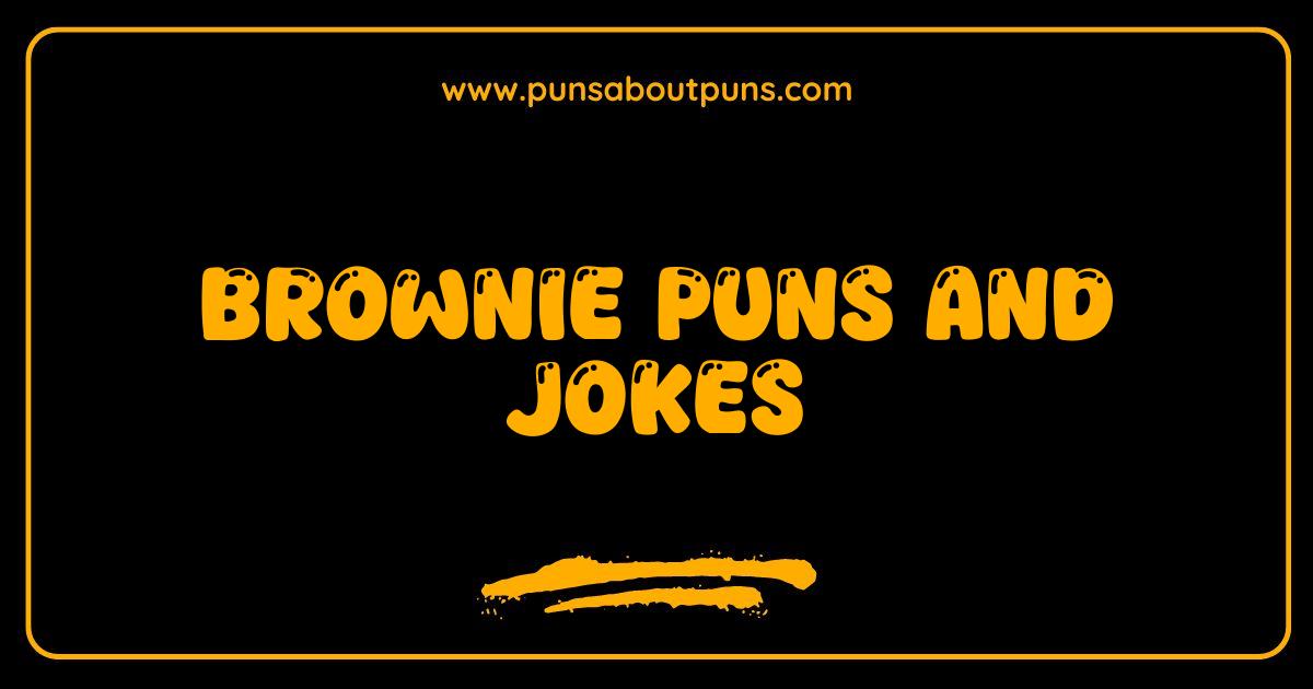 Best Brownie Puns So Good They
