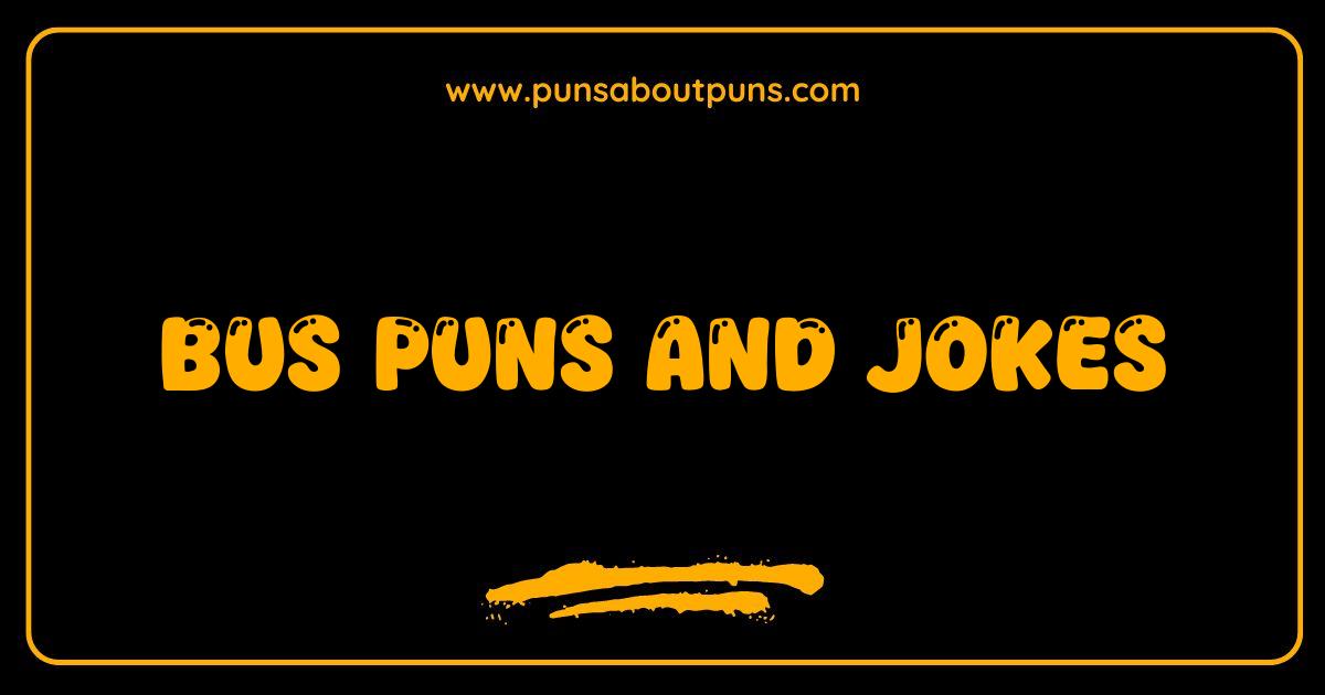 Best Bus Puns and Jokes That Will Drive You Crazy With Laughter