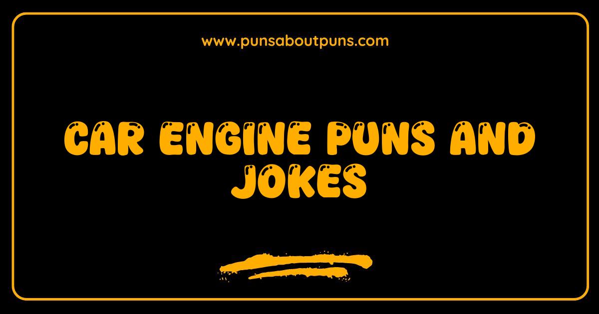 Best Car Engine Puns and Jokes That Will Drive You Wild