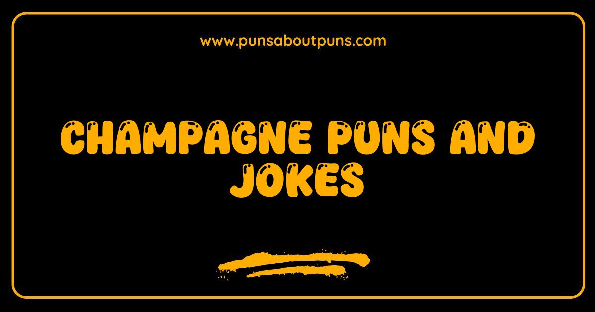 Best Champagne Puns and Jokes: Bubbling with Laughter