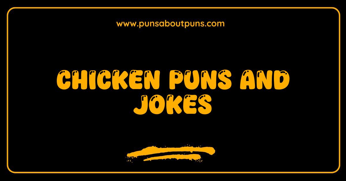 Best Chicken Puns and Jokes: Egg-cellent Humor to Crack You Up