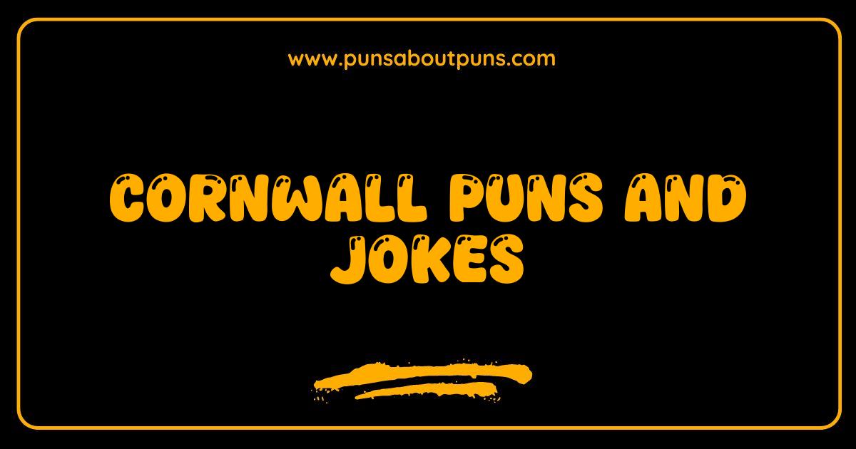 Best Cornwall Puns and Jokes: You