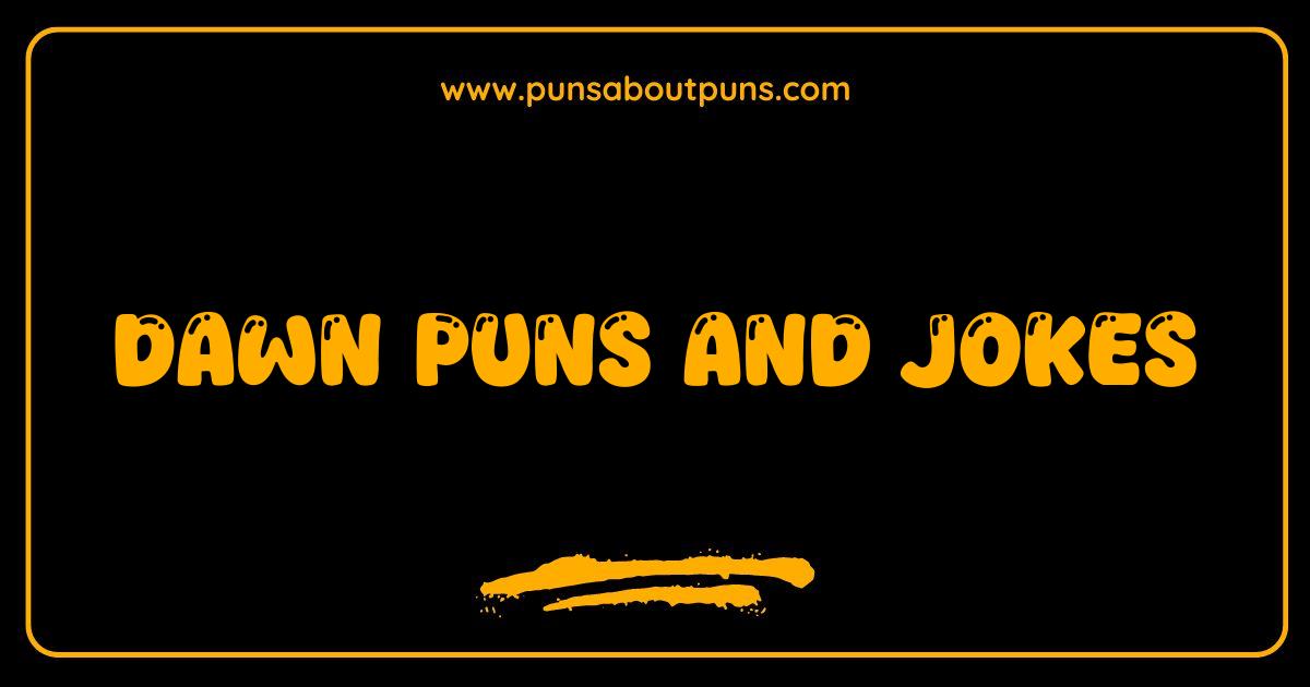 Best Dawn Puns and Jokes Your Ultimate Sunrise Humor Collection