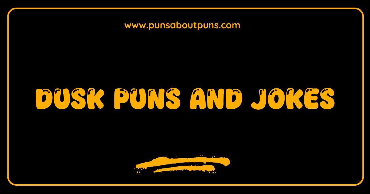 Best Dusk Puns and Jokes The Ultimate Collection for Twilight Humor