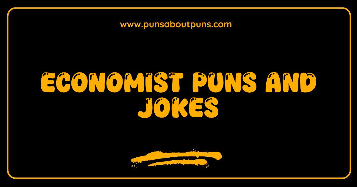 Best Economist Puns: Laugh Your Assets Off with the Funniest Economics Jokes