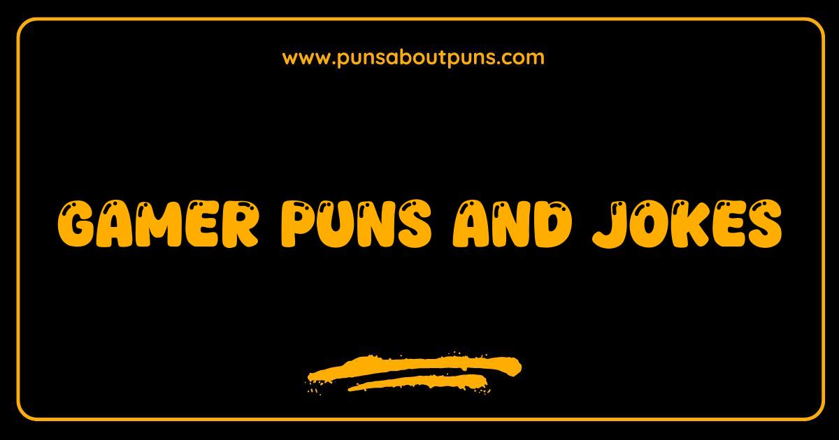 Best Gamer Puns Level Up Your Laughs The Ultimate Joke Collection