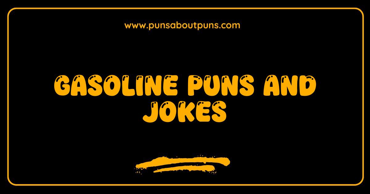 Best Gasoline Puns and Jokes Fueling Your Laughter