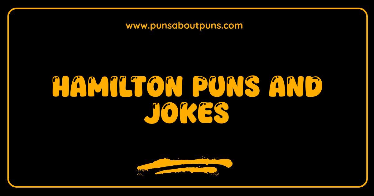 Best Hamilton Puns The Room Where It Happens is Full of Laughs