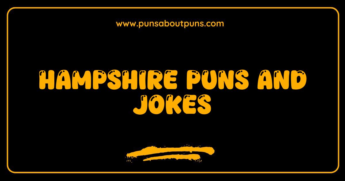 Best Hampshire Puns and Jokes: Are You Ready for a South Downs-sized Laugh?
