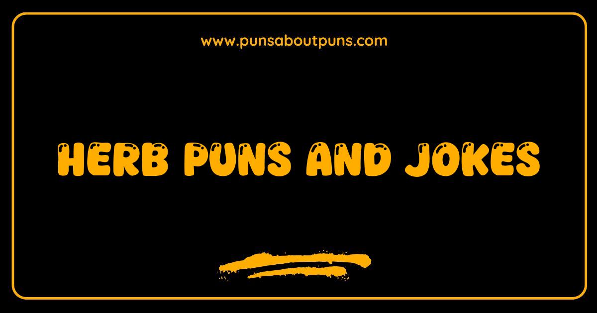 Best Herb Puns and Jokes You