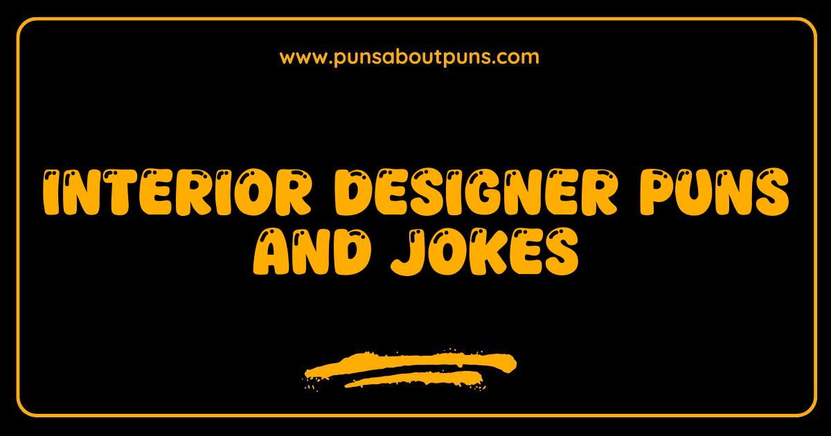 Best Interior Designer Puns Jokes That Will Floor You