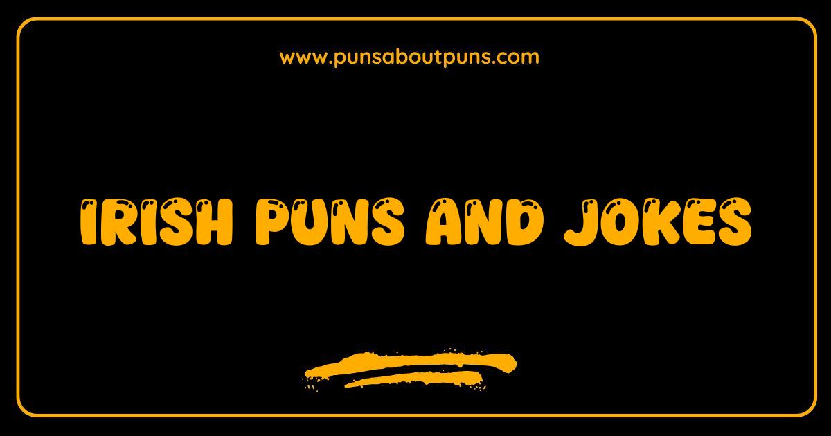 Best Irish Puns and Jokes That Will Sham-Rock Your World