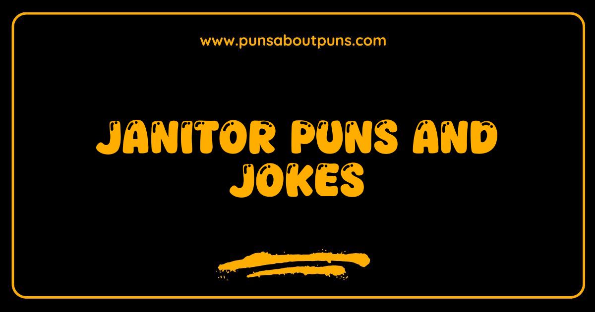 Best Janitor Puns So Clean They