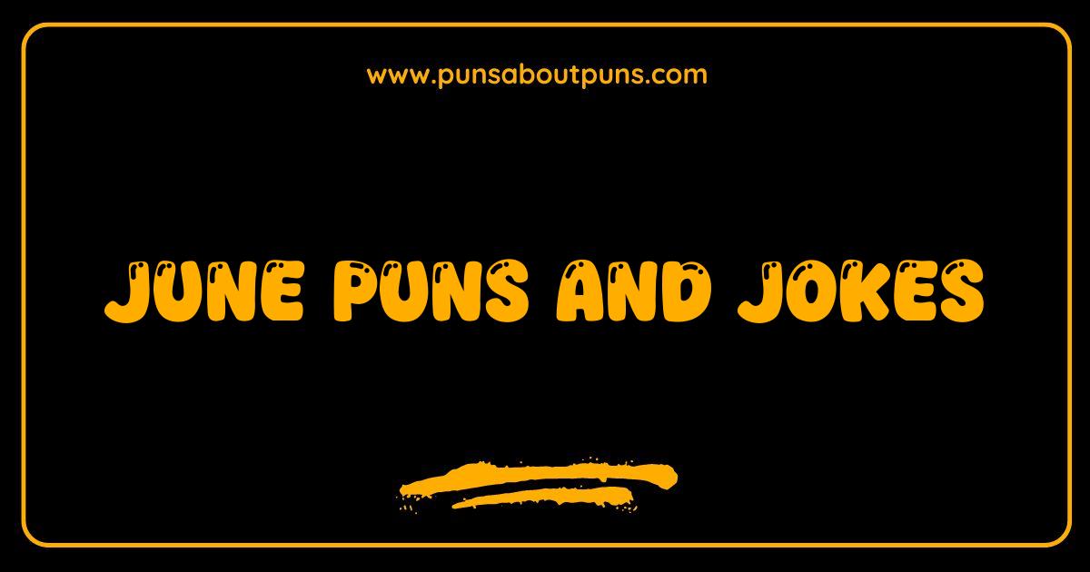 Best June Puns and Jokes: Get Your Daily Dose of Summer Humor