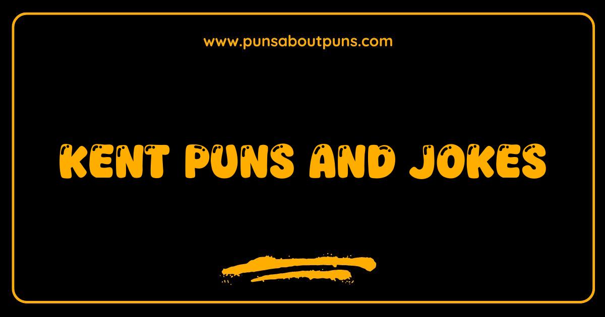 Best Kent Puns and Jokes Guaranteed to Make You Dover Laugh