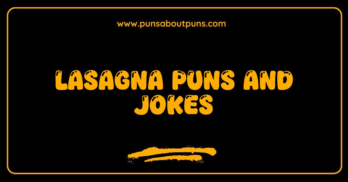 Best Lasagna Puns You