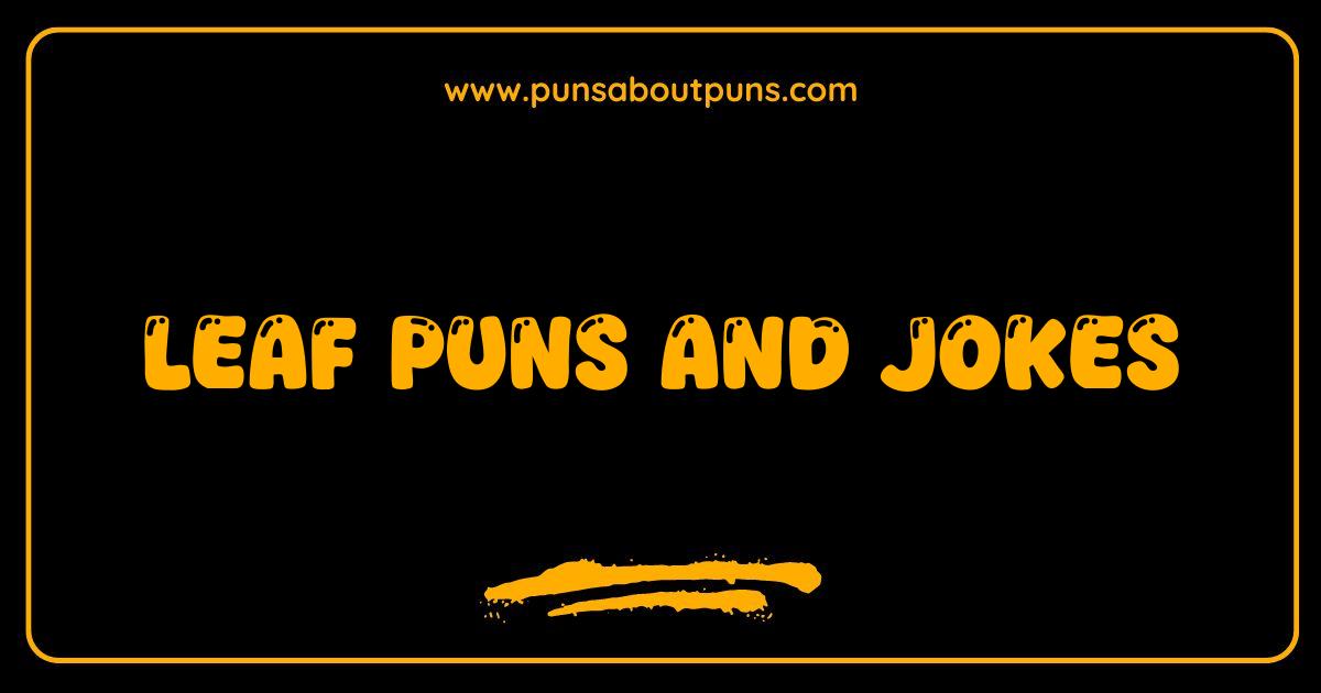 Best Leaf Puns and Jokes That Will Make You Fall Over Laughing