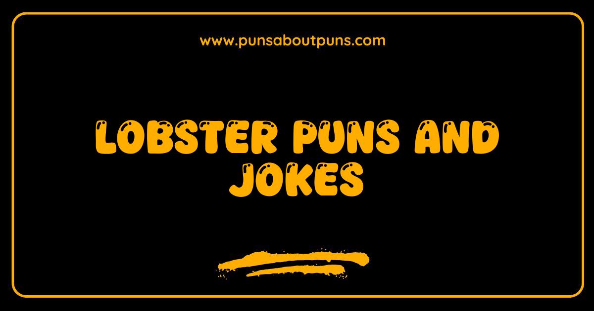Best Lobster Puns The Ultimate Collection of Claw-some Jokes