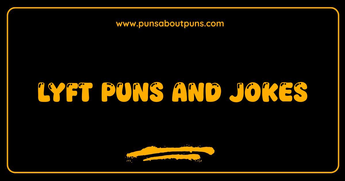Best Lyft Puns and Jokes Ride Into Your Funny Bone