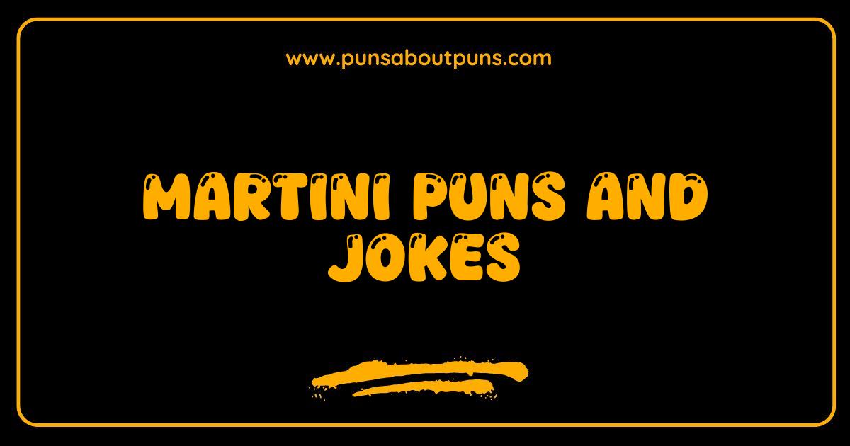 Best Martini Puns and Jokes Shaken Not Stirred Hilarious Humor