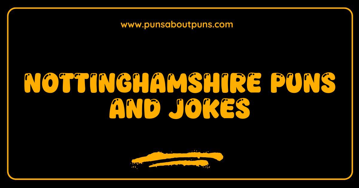 Best Nottinghamshire Puns and Jokes: Get Ready to Laugh Your Robin Hood Off