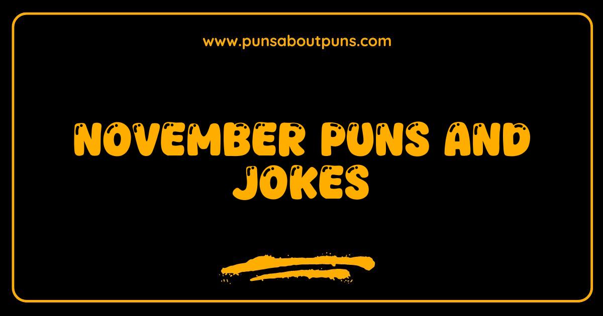 Best November Puns Jokes Fall Over Laughing with These Hilarious One-Liners