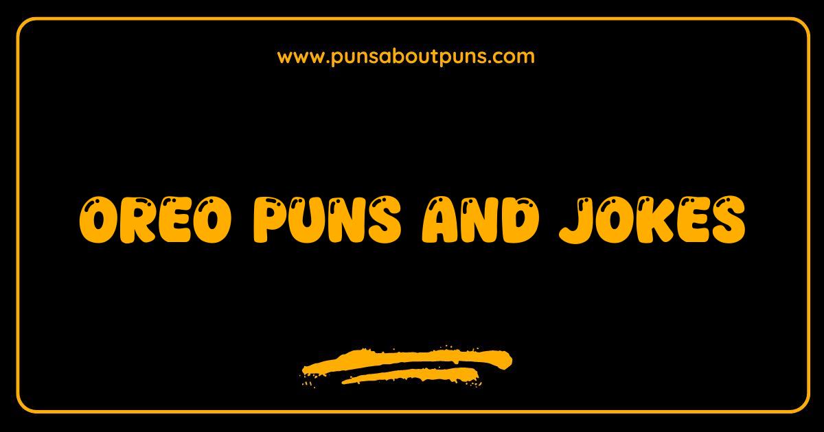 Best Oreo Puns and Jokes: So Good They