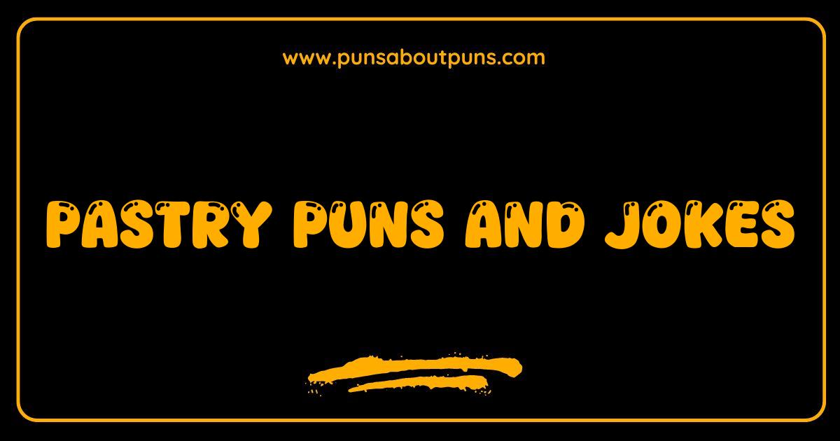 Best Pastry Puns and Jokes Doughnut Miss These Hilarious Treats
