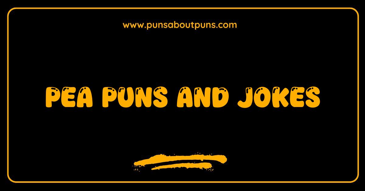 Best Pea Puns The Ultimate Collection of A-maize-ing Jokes