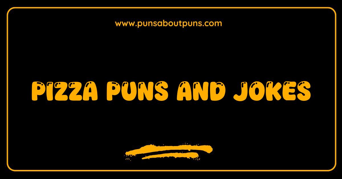 Best Pizza Puns and Jokes Guaranteed to Slice You Up With Laughter