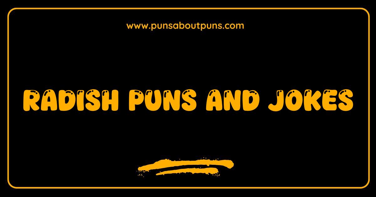 Best Radish Puns and Jokes: Rooting for Laughter