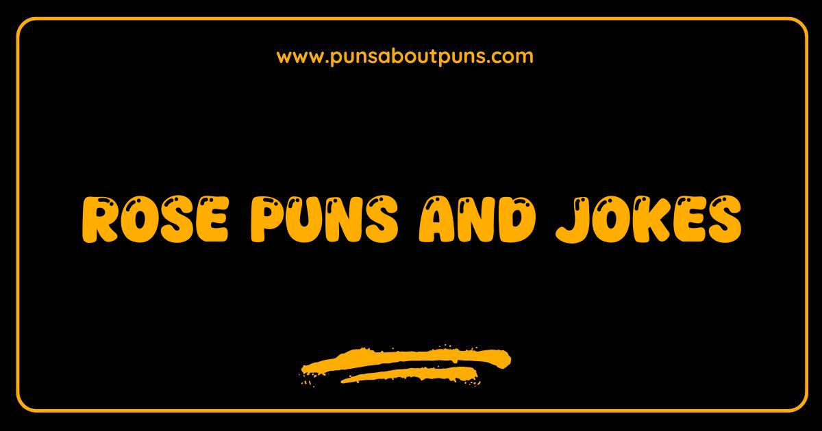 Best Rose Puns and Jokes Blooming Hilariousness Awaits